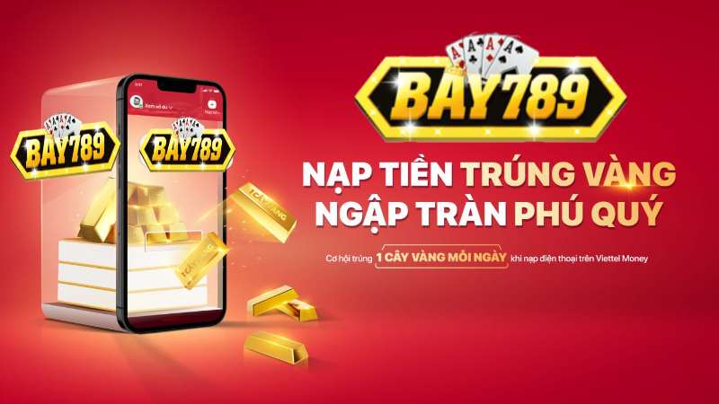 Nạp Tiền Bay789 - Nạp Càng Nhiều, Thưởng Càng Cao.jpg