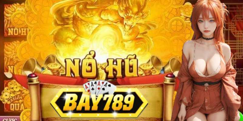 Bay789 Hướng Dẫn Chơi Game Nổ Hũ Siêu Đặc Sắc.jpg