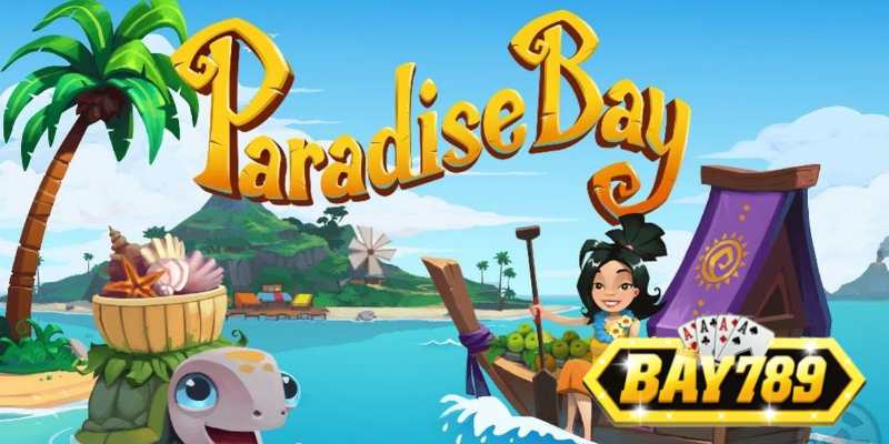 Bay789 Chia Sẻ Mẹo Chơi Game Paradise Bay .jpg