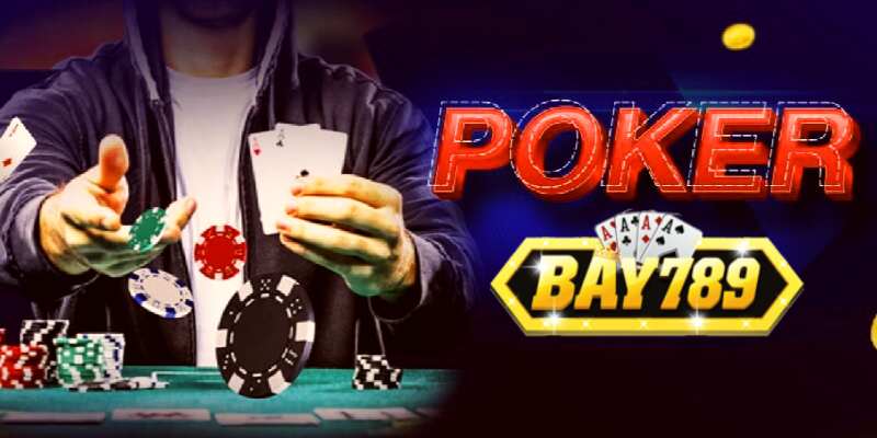 Bay789 Chia Sẻ Kinh Nghiệm Chinh Phục Game Poker .jpg