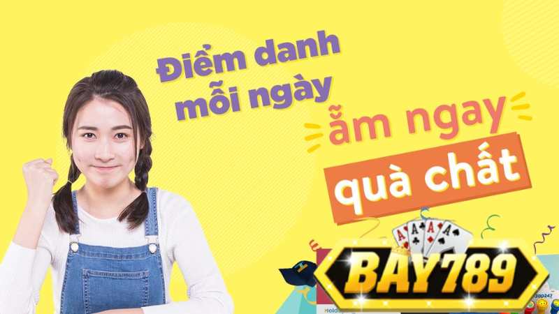 Sự kiện Điểm Danh Mỗi Ngày - Rinh Ngay Quà Chất tại Bay789 