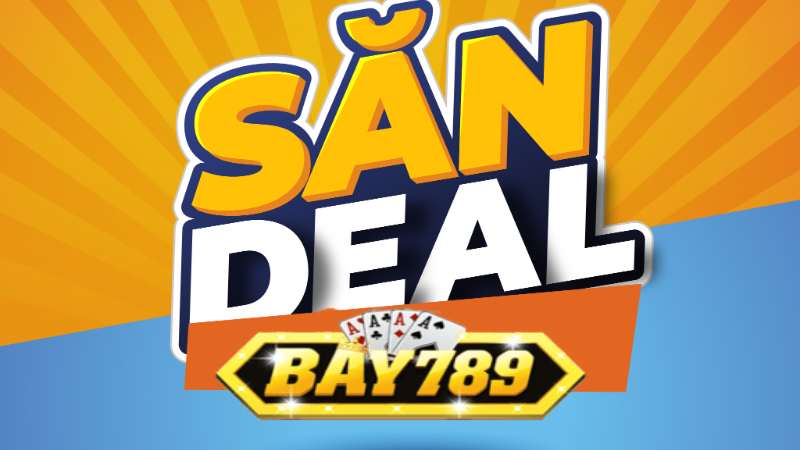 Săn deal siêu HOT mỗi ngày tại cổng game Bay789 